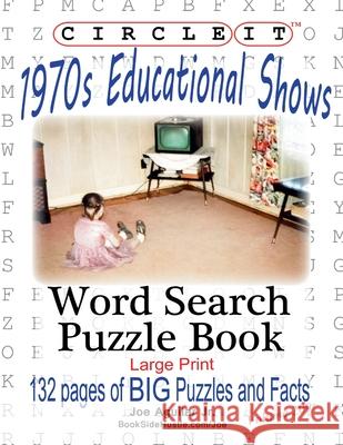 Circle It, 1970s Educational Shows, Word Search, Puzzle Book Lowry Global Media LLC, Joe Aguilar, Mark Schumacher, Lowry Global Media LLC 9781945512797 Lowry Global Media LLC - książka