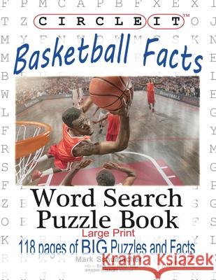 Circle It, Basketball Facts, Word Search, Puzzle Book Lowry Global Media LLC                   Mark Schumacher Maria Schumacher 9781945512193 Lowry Global Media LLC - książka