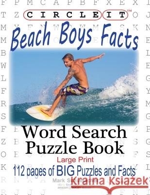 Circle It, Beach Boys Facts, Word Search, Puzzle Book Lowry Global Media LLC                   Mark Schumacher 9781950961047 Lowry Global Media LLC - książka