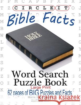 Circle It, Bible Facts, Large Print, Word Search, Puzzle Book Lowry Global Media LLC                   Maria Schumacher 9781945512148 Lowry Global Media LLC - książka