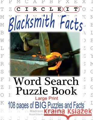 Circle It, Blacksmith Facts, Word Search, Puzzle Book Lowry Global Media LLC                   Madison Schumacher Mark Schumacher 9781945512155 Lowry Global Media LLC - książka