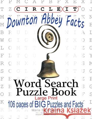 Circle It, Downton Abbey Facts, Word Search, Puzzle Book Lowry Global Media LLC                   Mark Schumacher Maria Schumacher 9781950961481 Lowry Global Media LLC - książka