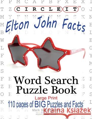 Circle It, Elton John Facts, Word Search, Puzzle Book Lowry Global Media LLC                   Mark Schumacher Maria Schumacher 9781950961498 Lowry Global Media LLC - książka