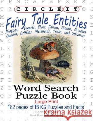 Circle It, Fairy Tale Entities, Word Search, Puzzle Book Lowry Global Media LLC, Spring Brooks, Mark Schumacher, Lowry Global Media LLC 9781950961559 Lowry Global Media LLC - książka