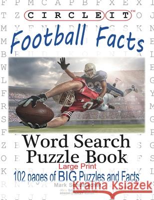 Circle It, Football Facts, Word Search, Puzzle Book Lowry Global Media LLC                   Mark Schumacher Maria Schumacher 9781945512049 Lowry Global Media LLC - książka