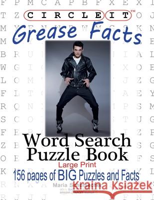 Circle It, Grease Facts, Word Search, Puzzle Book Lowry Global Media LLC                   Mark Schumacher Maria Schumacher 9781950961368 Lowry Global Media LLC - książka