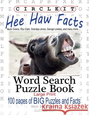 Circle It, Hee Haw Facts, Word Search, Puzzle Book Lowry Global Media LLC, Mark Schumacher, Maria Schumacher 9781950961610 Lowry Global Media LLC - książka