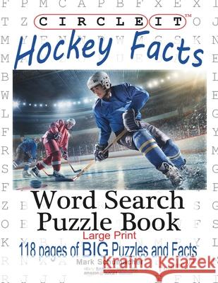 Circle It, Ice Hockey Facts, Large Print, Word Search, Puzzle Book Lowry Global Media LLC                   Mark Schumacher Maria Schumacher 9781945512209 Lowry Global Media LLC - książka