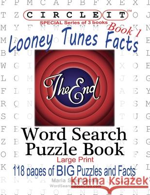 Circle It, Looney Tunes Facts, Book 1, Word Search, Puzzle Book Lowry Global Media LLC, Maria Schumacher, Mark Schumacher, Lowry Global Media LLC 9781950961269 Lowry Global Media LLC - książka