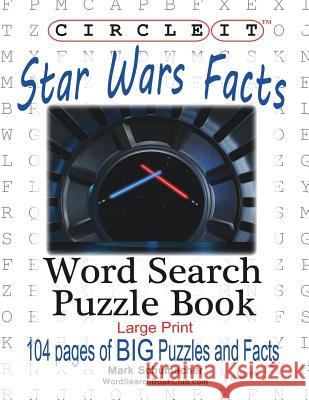 Circle It, Star Wars Facts, Word Search, Puzzle Book Lowry Global Media LLC                   Mark Schumacher Maria Schumacher 9781945512841 Lowry Global Media LLC - książka