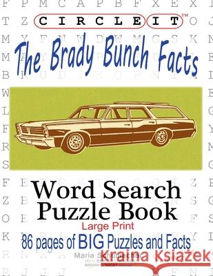 Circle It, The Brady Bunch Facts, Word Search, Puzzle Book Lowry Global Media LLC, Mark Schumacher, Maria Schumacher 9781950961580 Lowry Global Media LLC - książka