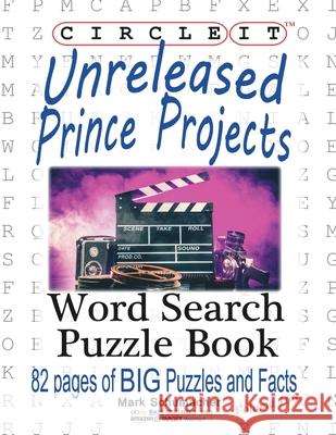 Circle It, Unreleased Prince Projects, Large Print, Word Search, Puzzle Book Lowry Global Media LLC, Mark Schumacher, Maria Schumacher 9781945512933 Lowry Global Media LLC - książka