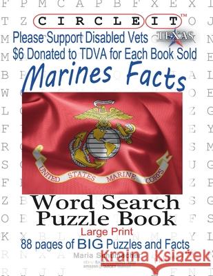 Circle It, US Marine Corps Facts, Word Search, Puzzle Book Lowry Global Media LLC, Maria Schumacher, Mark Schumacher 9781945512698 Lowry Global Media LLC - książka