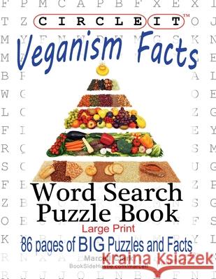 Circle It, Veganism Facts, Word Search, Puzzle Book Lowry Global Media LLC                   Marcell Clark Mark Schumacher 9781950961160 Lowry Global Media LLC - książka