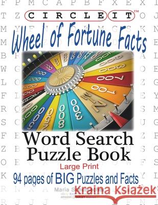 Circle It, Wheel of Fortune Facts, Word Search, Puzzle Book Lowry Global Media LLC                   Maria Schumacher 9781945512865 Lowry Global Media LLC - książka