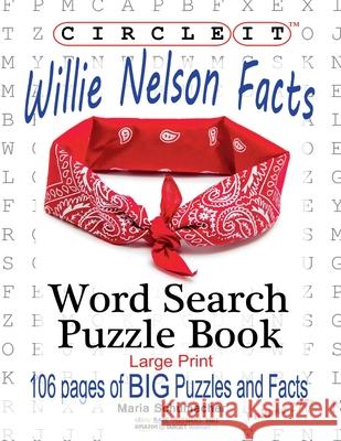 Circle It, Willie Nelson Facts, Word Search, Puzzle Book Lowry Global Media LLC, Maria Schumacher, Mark Schumacher 9781950961641 Lowry Global Media LLC - książka