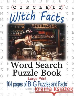 Circle It, Witch Facts, Word Search, Puzzle Book Lowry Global Media LLC                   Maria Schumacher 9781938625688 Lowry Global Media LLC - książka