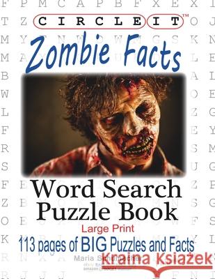 Circle It, Zombie Facts, Word Search, Puzzle Book Lowry Global Media LLC                   Maria Schumacher 9781938625770 Lowry Global Media LLC - książka