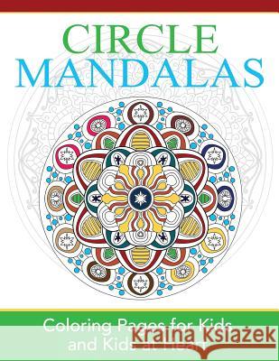Circle Mandalas: Coloring Pages for Kids and Kids at Heart Hands-On Ar 9781948344265 Hands-On Art History - książka