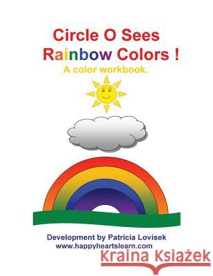 Circle O Sees Rainbow Colors ! Wingfield McGowan Patricia Lovisek Faye Knight 9781496158093 Createspace - książka