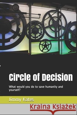 Circle of Decision Jimmy Kates 9781719890915 Independently Published - książka