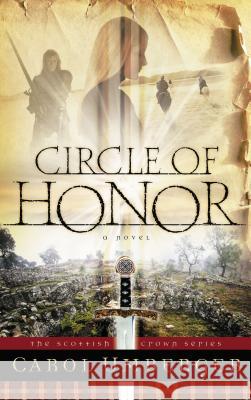 Circle of Honor: The Scottish Crown Series, Book 1 Carol Umberger 9781591450054 Integrity Publishers - książka