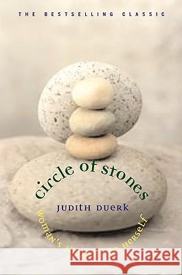 Circle of Stones: Woman's Journey to Herself Judith Duerk 9781880913635 New World Library - książka