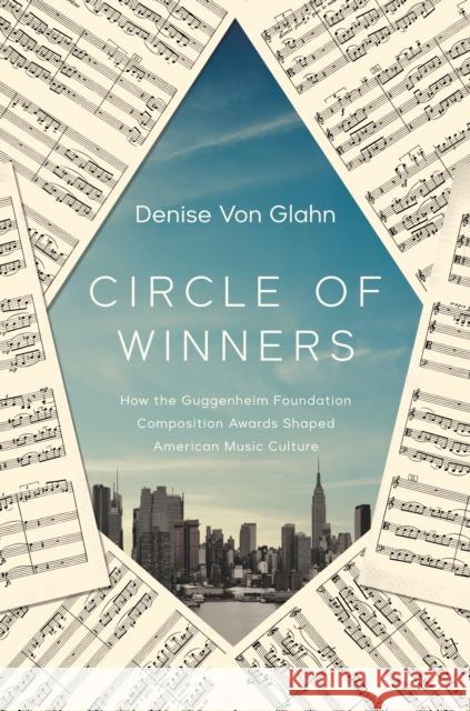 Circle of Winners: How the Guggenheim Foundation Composition Awards Shaped American Music Culture Denise Vo 9780252087226 University of Illinois Press - książka
