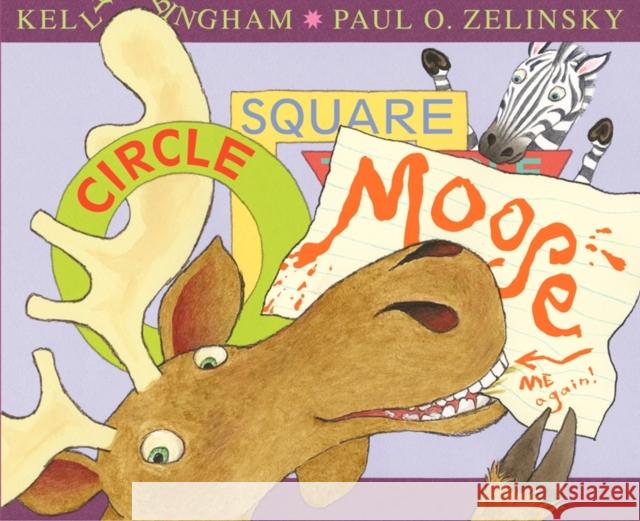 Circle, Square, Moose Kelly L. Bingham Paul O. Zelinsky 9780062290038 HarperCollins - książka