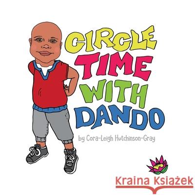 Circle Time With Dando Cora-Leigh Hutchinson-Gray 9780578665986 Cora-Leigh Hutchinson - książka