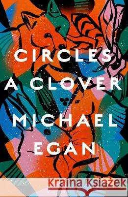 Circles a Clover Michael Egan 9781911427209 Everything with Words - książka