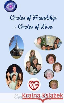 Circles of Friendship - Circles of Love Eva R. Priestley 9781542804271 Createspace Independent Publishing Platform - książka