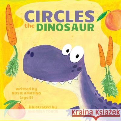 Circles the Dinosaur Andreea Togoe Rosie Amazing 9781777220389 Annelid Press - książka