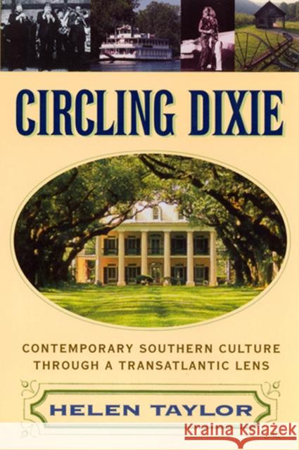 Circling Dixie: Contemporary Southern Culture through a Transatlantic Lens Taylor, Helen 9780813528625 Rutgers University Press - książka