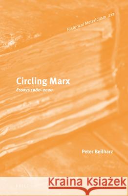 Circling Marx: Essays 1980-2020 Peter Beilharz 9789004321717 Brill - książka