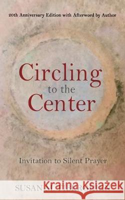 Circling to the Center: Invitation to Silent Prayer Susan Tiberghien 9781630517403 Chiron Publications - książka