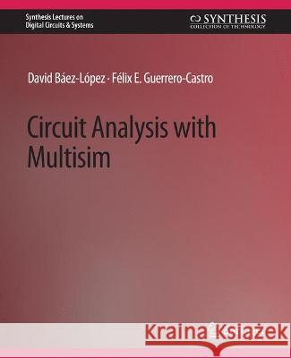 Circuit Analysis with Multisim David Baez-Lopez Felix Guerrero-Castro  9783031798399 Springer International Publishing AG - książka