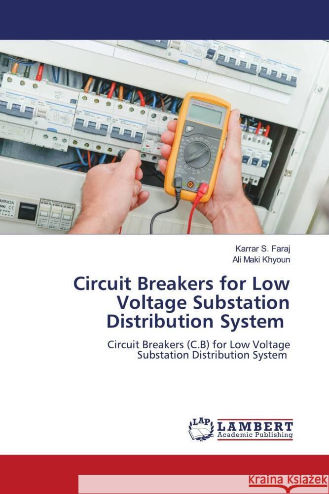 Circuit Breakers for Low Voltage Substation Distribution System Karrar S. Faraj Ali Mak 9786206142782 LAP Lambert Academic Publishing - książka