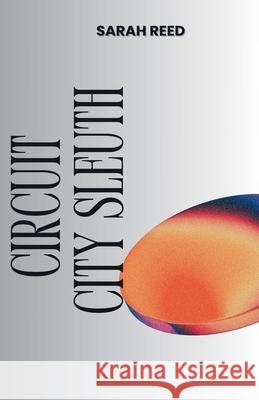 Circuit City Sleuth Sarah Reed 9798227687715 Lauxon Publishing - książka
