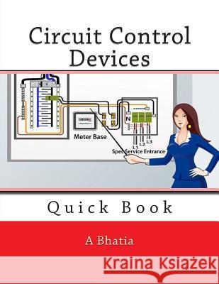 Circuit Control Devices: Quick Book A. Bhatia 9781508516934 Createspace - książka