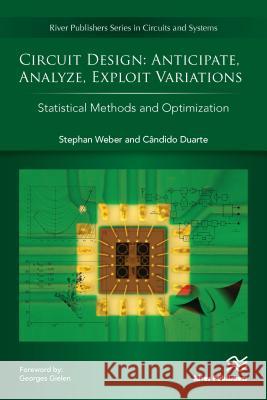 Circuit Design: Anticipate, Analyze, Exploit Variations Weber, Stephan 9788793379756 River Publishers - książka