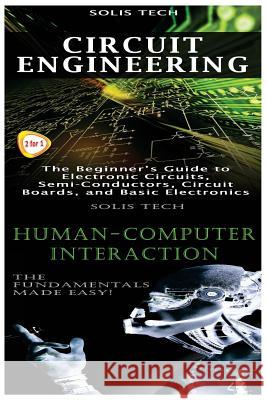 Circuit Engineering & Human-Computer Interaction Solis Tech 9781523424900 Createspace Independent Publishing Platform - książka
