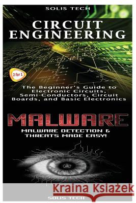 Circuit Engineering & Malware Solis Tech 9781523425082 Createspace Independent Publishing Platform - książka