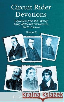 Circuit Rider Devotions, Reflections from the Lives of Early Methodist Preachers in North America, Volume 2 D Gregory Van Dussen 9781609471743 Emeth Press - książka
