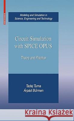 Circuit Simulation with SPICE OPUS: Theory and Practice Tadej Tuma, Árpád Buermen 9780817648664 Birkhauser Boston Inc - książka