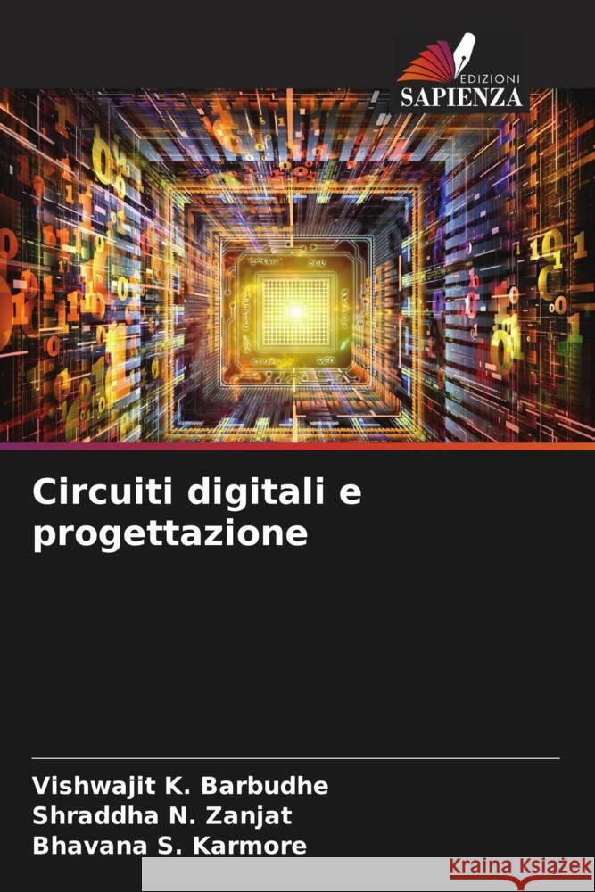 Circuiti digitali e progettazione Barbudhe, Vishwajit K., Zanjat, Shraddha N., Karmore, Bhavana S. 9786207080151 Edizioni Sapienza - książka