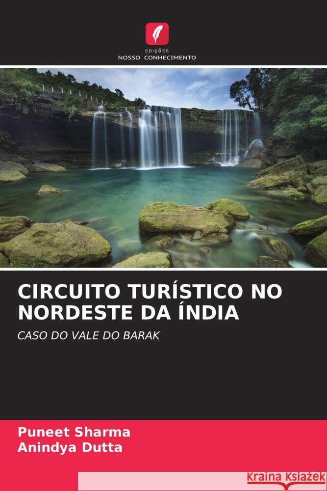 CIRCUITO TURÍSTICO NO NORDESTE DA ÍNDIA Sharma, Puneet, Dutta, Anindya 9786205556139 Edições Nosso Conhecimento - książka