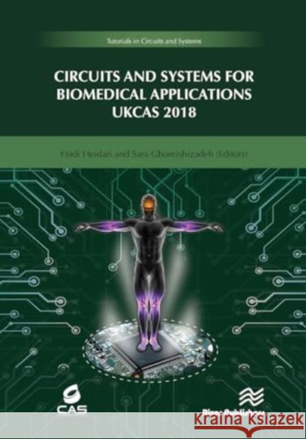 Circuits and Systems for Biomedical Applications: Ukcas 218 Hadi Heidari Sara Ghoreishizadeh 9788770043748 River Publishers - książka