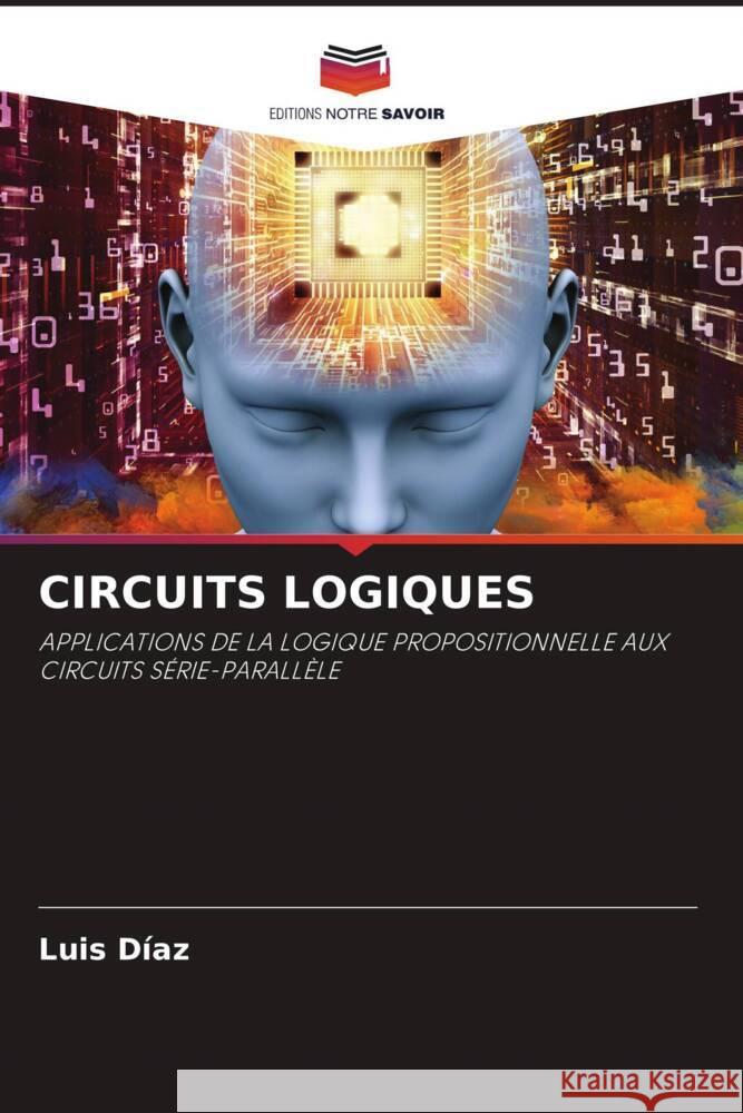CIRCUITS LOGIQUES Díaz, Luis 9786204634364 Editions Notre Savoir - książka