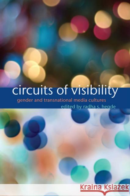 Circuits of Visibility: Gender and Transnational Media Cultures Hegde, Radha S. 9780814737316  - książka